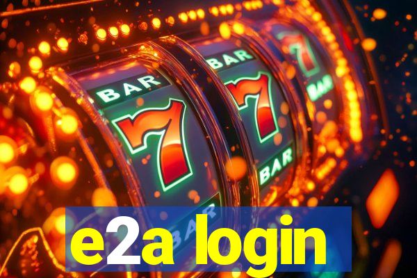 e2a login